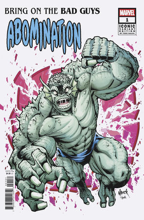 BRING ON THE BAD GUYS: ABOMINATION #1 TODD NAUCK ICONIC VARIANT 07/16/2025