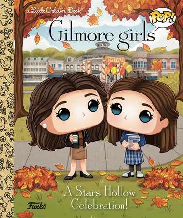 Little Golden Book Gilmore Girls: A Stars Hollow Celebration! (Funko Pop!) TP 2025