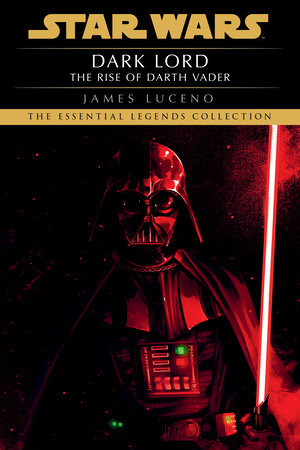 Star Wars - Legends Dark Lord: Star Wars Legends The Rise of Darth Vader Novel 2025