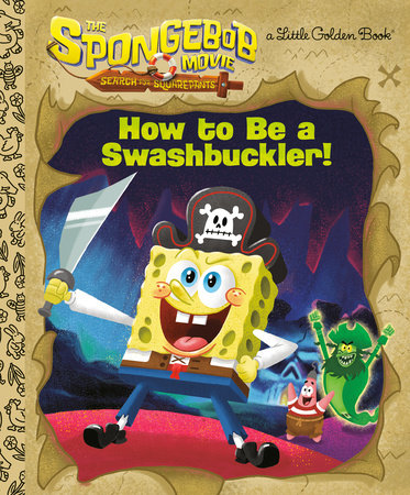 The SpongeBob Movie: Search for SquarePants: How to Be a Swashbuckler! 2025