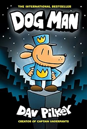 Dog Man: A Graphic Novel (Dog Man #1): From the Creator of Captain Underpants HC