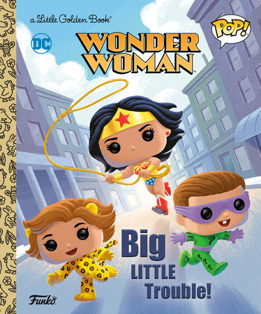 Little Golden Book Wonder Woman: Big Little Trouble! (Funko Pop!) 1/2/24