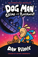 Dog Man: Grime and Punishment: A Graphic Novel (Dog Man #9): From the Creator of Captain Underpants: Volume 9 HC
