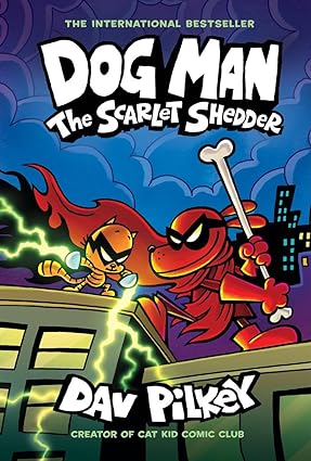Dog Man: The Scarlet Shedder: A Graphic Novel (Dog Man #12): From the Creator of Captain Underpants HC