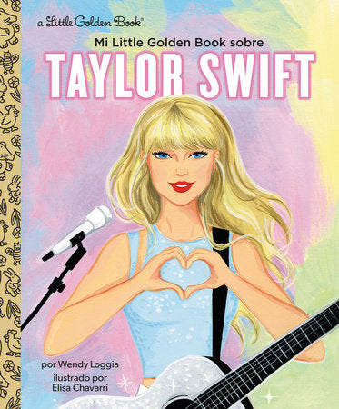 Little Golden Book Mi Little Golden Book sobre Taylor Swift (My Little Golden Book About Taylor Swift Spanish Edition)