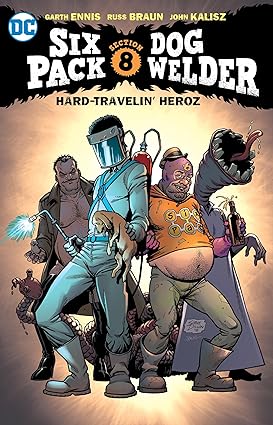 Sixpack & Dogwelder Hard-Travelin Heroz #6 (von 6) 2017