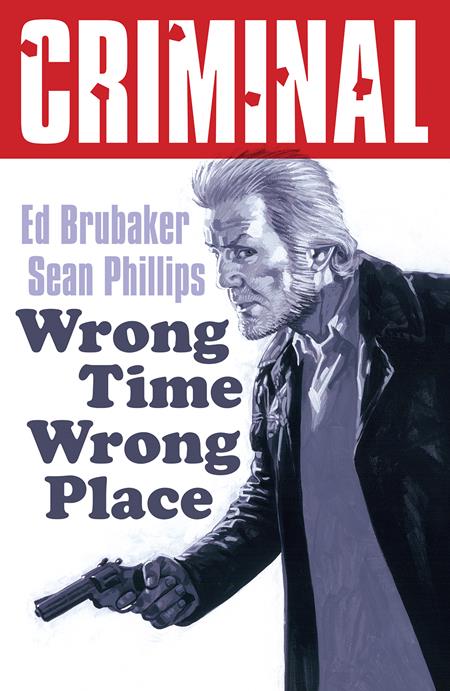CRIMINAL TP VOL 07 WRONG TIME WRONG PLACE NEW PRINTING (MR) 2025