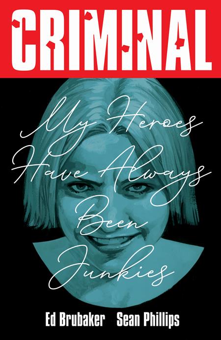 CRIMINAL TP VOL 08 MY HEROES HAVE ALWAYS BEEN JUNKIES NEW PRINTING (MR) 2025