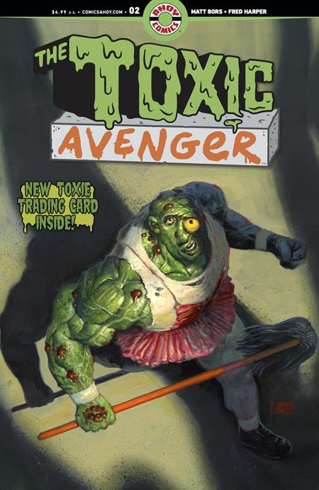 TOXIC AVENGER #2 (OF 5) CVR D FRED HARPER EXCLUSIVE TRADING CARD VAR (MR) 11/13/2024