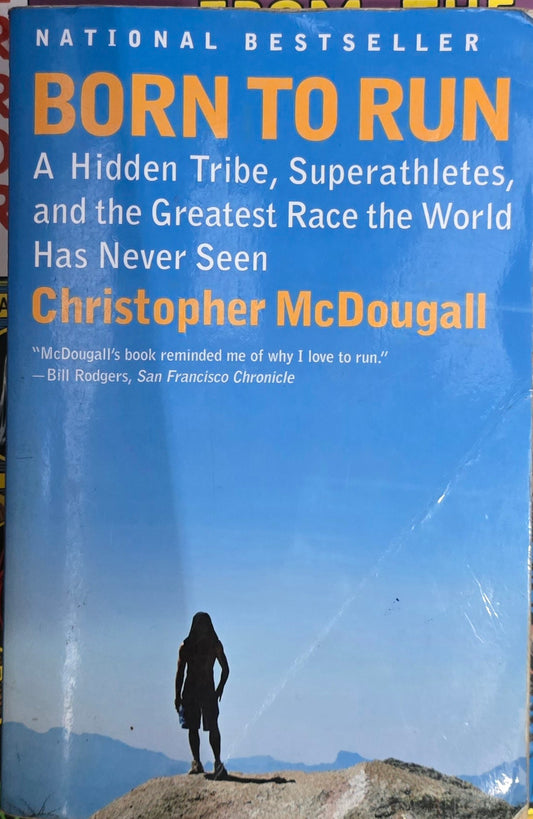 Born to Run A Hidden Tribe, Superathletes, and the Greatest Race the World Has Never Seen 2009 [Pre-Owned]