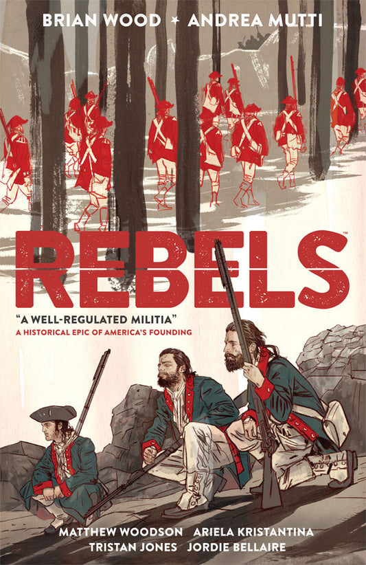 REBELS TP VOL 01 WELL REGULATED MILITIA 2016