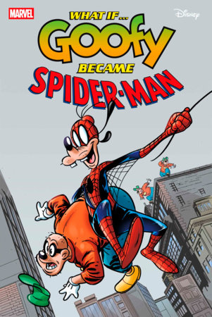 MARVEL & DISNEY: WHAT IF...? GOOFY BECAME SPIDER-MAN #1 07/30/2025