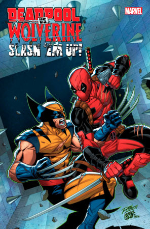 DEADPOOL VS. WOLVERINE: SLASH 'EM UP #1 (03/26/25)