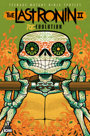 Teenage Mutant Ninja Turtles: The Last Ronin II--Re-Evolution #1 Variant E (Día de los Muertos) 2024