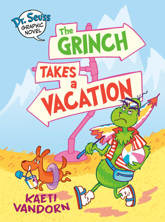 Dr. Seuss Graphic Novel: The Grinch Takes a Vacation A Grinch Story Hardcover 2024