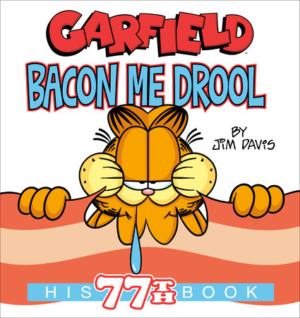 Garfield Bacon Me Drool His 77th Book TP 2025