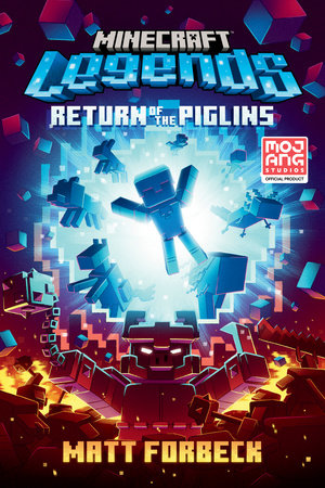 Minecraft Legends: Return of the Piglins An Official Minecraft Novel 2025