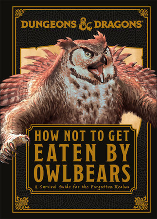 Dungeons & Dragons How Not To Get Eaten By Owlbear: A Survival Guide for the Forgotten Realms Hardcover 2024