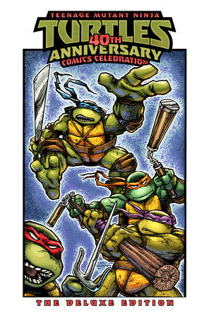 Teenage Mutant Ninja Turtles: 40th Anniversary Comics Celebration—The Deluxe Edition Hardcover 2024