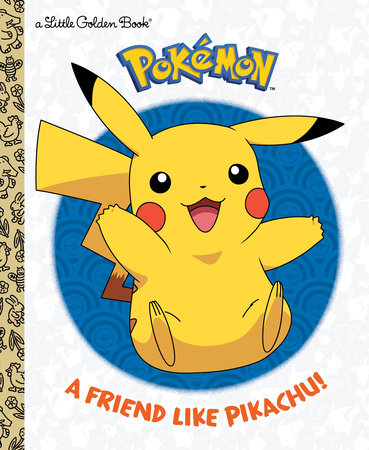 Little Golden Book A Friend Like Pikachu! (Pokémon)