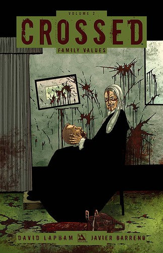 Crossed Vol. 2: Family Values Hardcover 2011