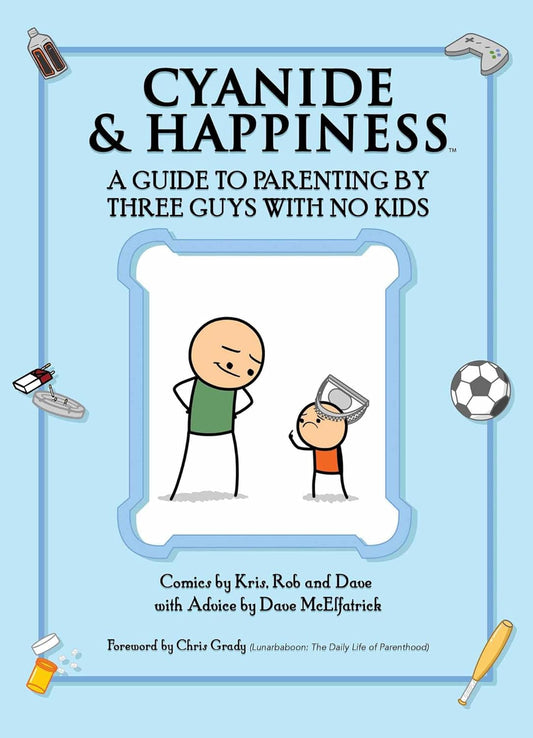 Cyanide & Happiness: A Guide To Parenting By Three Guys With No Kids 2018