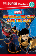 DK Super Readers Level 3 Marvel Ant-Man and the Wasp Save the Day! (DK Super Readers) 2023
