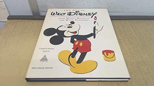 The Art of Walt Disney From Mickey Mouse to the Magic Kingdons Finch, Christopher (USED)