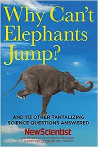(USED) Why Can't Elephants Jump?: And 113 Other Tantalizing Science Questions Answered Paperback –