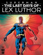 SUPERMAN THE LAST DAYS OF LEX LUTHOR #1 (OF 3) 2023