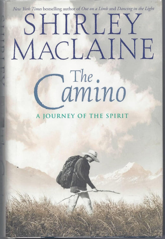 The Camino: A Journey of the Spirit by Shirley MacLaine HC 2000