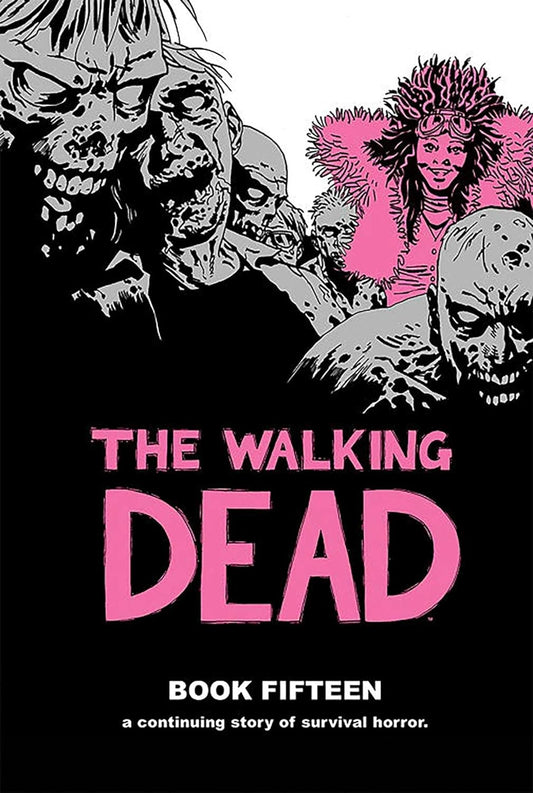 The Walking Dead Book Fifteen Hardcover 2018