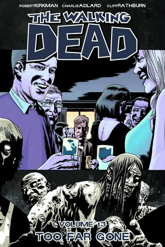 The Walking Dead Vol. 13: Too Far Gone TP 2010