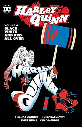 Harley Quinn Vol 6 Negro, blanco y rojo por todas partes HC 