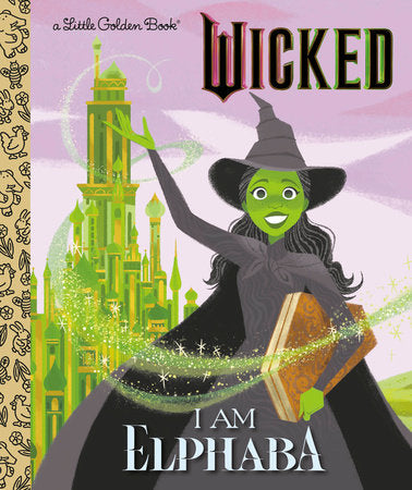 I Am Elphaba (Universal Pictures Wicked) HC