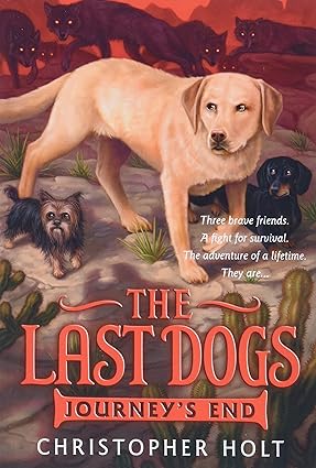 The Last Dogs: Journey's End (The Last Dogs, 4) HC