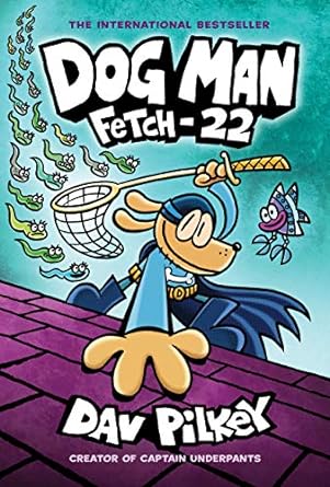 Dog Man: Fetch-22: A Graphic Novel (Dog Man #8)  HC