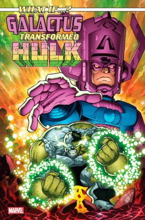 WHAT IF...? GALACTUS: GALACTUS TRANSFORMED HULK? #1  1/1/25