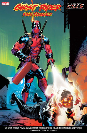 GHOST RIDER: FINAL VENGEANCE #5 JONAS SCHARF DEADPOOL KILLS THE MARVEL UNIVERSE VARIANT 7/10/24