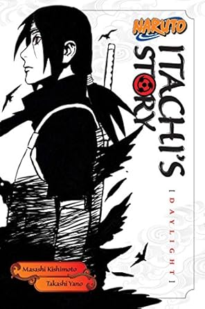 Naruto: Itachi's Story, Vol. 1: Daylight (Naruto Novels) TP