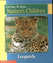 Leopards/Parrots (Getting to Know Nature's Children) HC