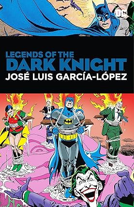 LEGENDS OF THE DARK KNIGHT JOSE LUIS GARCIA LOPEZ HC 2023