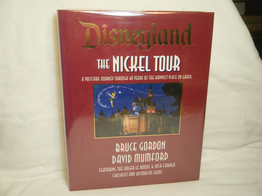 Disneyland the Nickel Tour Un viaje de postal a través de 40 años del lugar más feliz de la Tierra