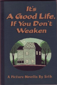 It's A Good Life, If You Don't Weaken, A Picture Novella by Seth (Graphic Novel) 2003 (Damaged)