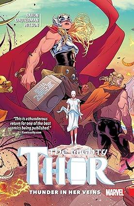 MIGHTY THOR  THUNDER IN HER VEINS  TP VOL 01