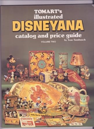 Tomarts Illustrated Disneyana Catalog and Price Guide Dolls Thru Pinback (Tomart's Illustrated Disneyana Catalog & Price Guide)Volumes 1,2, &3